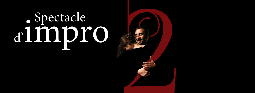 « 2 » — Spectacle d'impro — Le Cri du Chameau